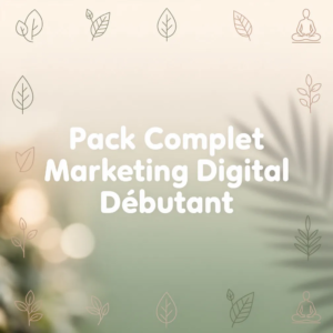 Pack Complet Marketing Digital Débutant