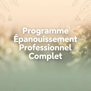 Programme Épanouissement Professionnel Complet