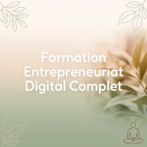 Formation Entrepreneuriat Digital Complet