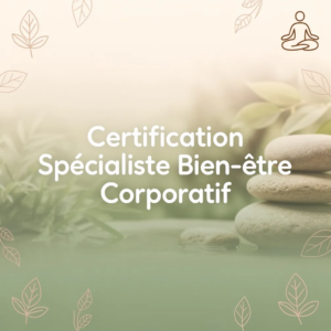 Certification Spécialiste Bien-être Corporatif