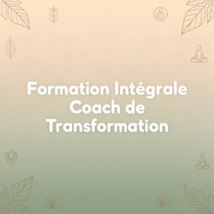 Formation Intégrale Coach de Transformation