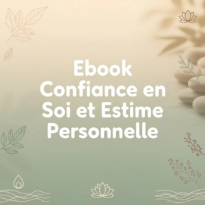 Ebook Confiance en Soi et Estime Personnelle